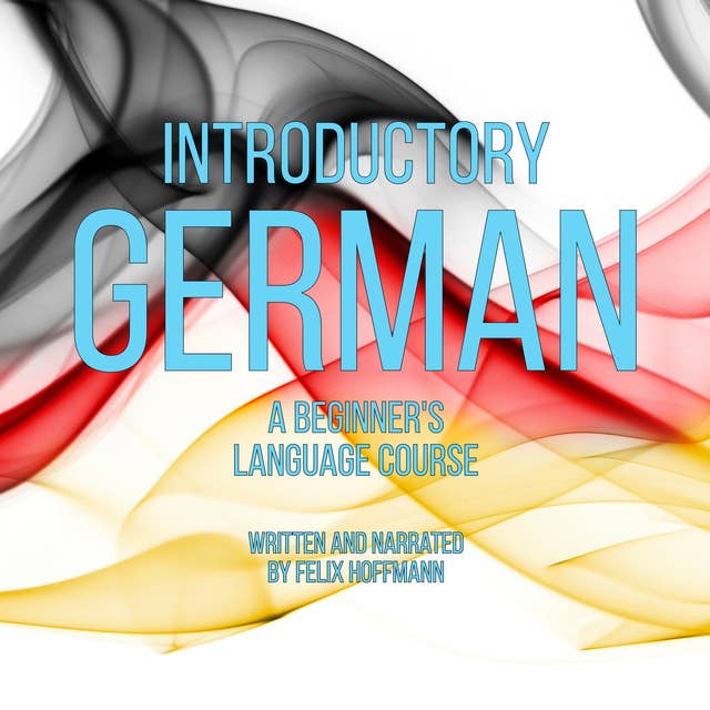 Introductory German: A Beginner's Language Course