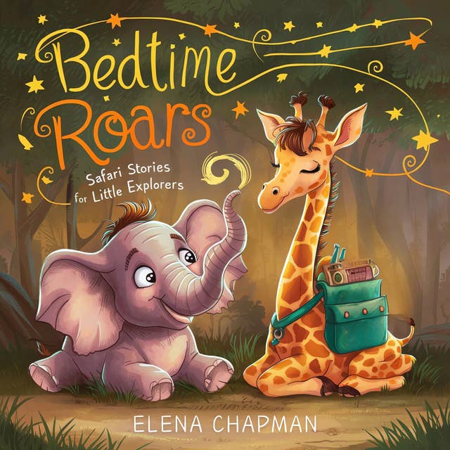 Bedtime Roars: Safari Stories For Little Explorers