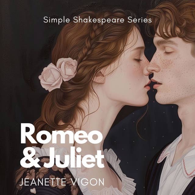 Romeo and Juliet | Simple Shakespeare Series: The classic play adapted to modern language