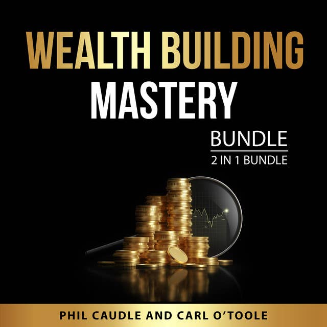 Wealth Building Mastery Bundle, 2 in 1 Bundle: Secret to Attracting Money and Passive Income to Financial Freedom