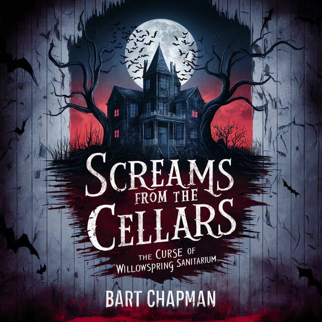 Screams From The Cellars: The Curse Of Willowspring Sanitarium