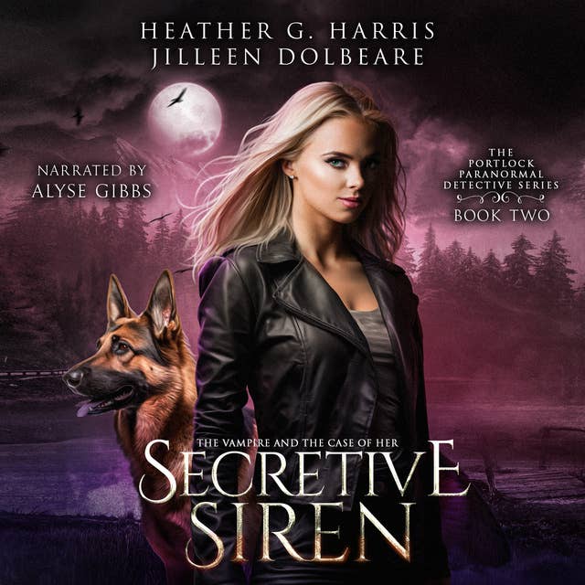 The Vampire and the Case of the Secretive Siren: An Urban Fantasy Novel (The Portlock Paranormal Detective Series, Book 2)