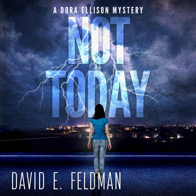 Not Today: A Dora Ellison Mystery, Book 1