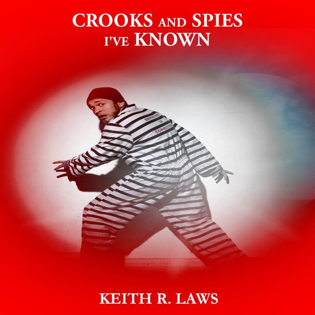 Crooks and Spies I've Known