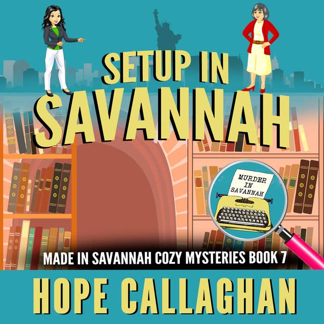Setup in Savannah: Made in Savannah Cozy Mysteries Series Book 7