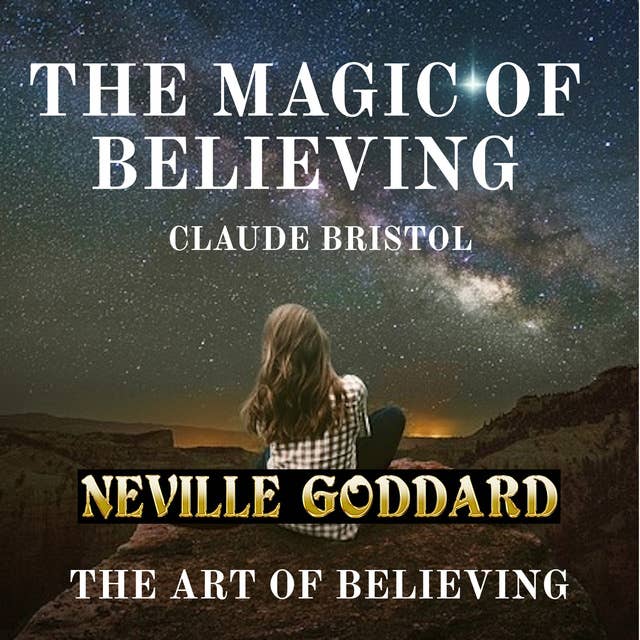 The Magic of Believing And The Art of Believing