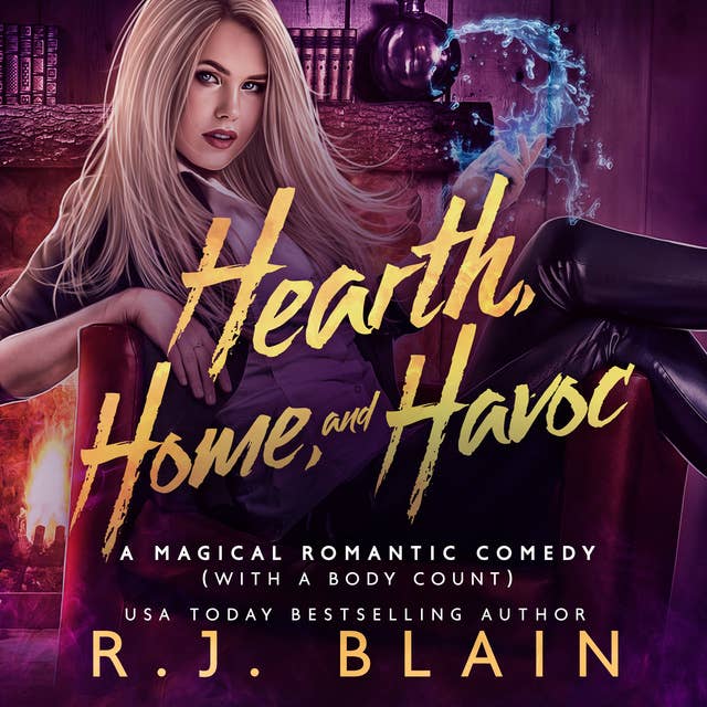 Hearth, Home, and Havoc: A Magical Romantic Comedy (with a body count) #3