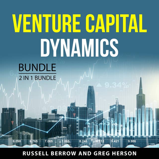 Venture Capital Dynamics Bundle, 2 in 1 Bundle: Venture Capital and the Finance of Innovation and The Business of Venture Capital