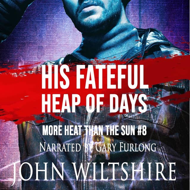 His Fateful Heap of Days: More Heat Than The Sun #8