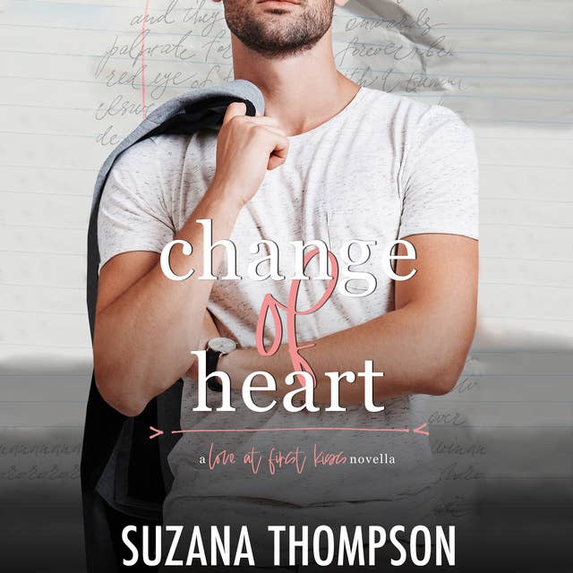 Change of Heart: An Enemies to Lovers "Love at First Kiss" College Romance