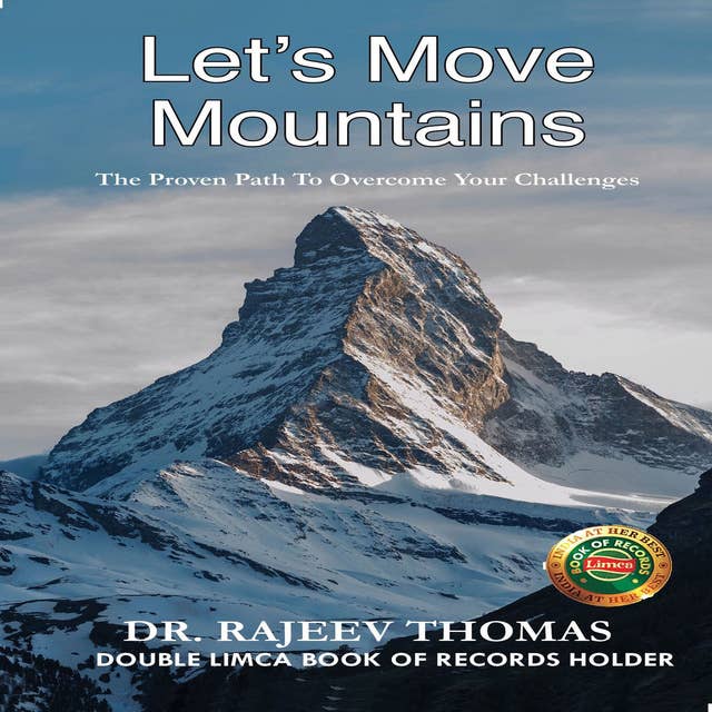 Lets Move Mountains: The Proven Path To Overcome Your Challenges