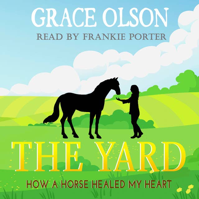 The Yard: How a Horse Healed My Heart