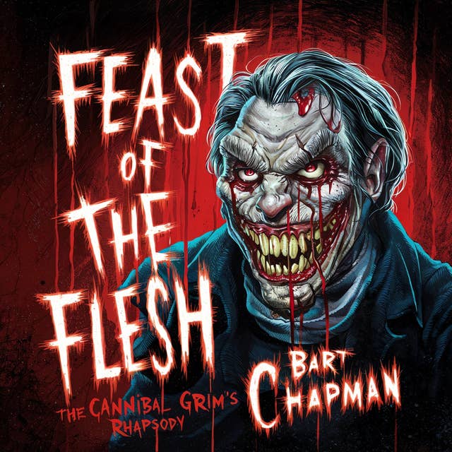 Feast Of The Flesh: The Cannibal Grim's Rhapsody