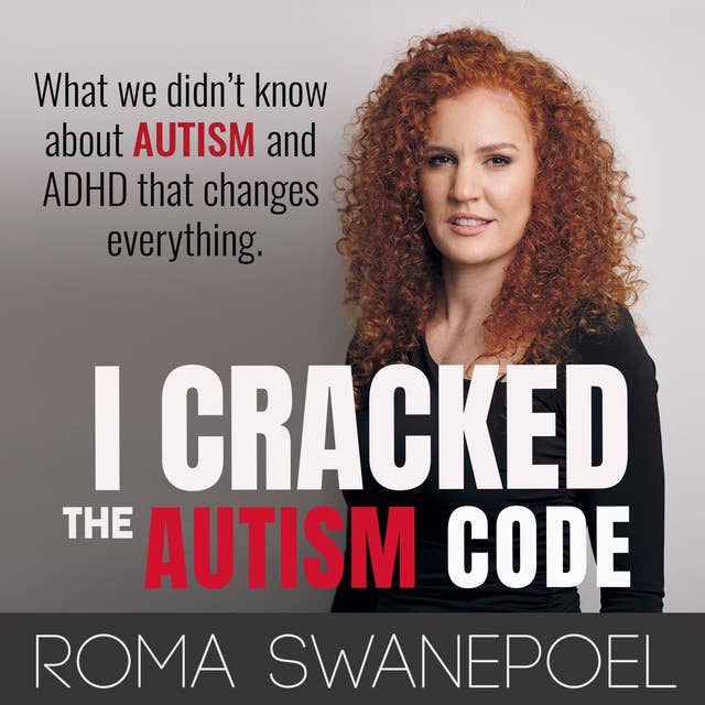 I Cracked The Autism Code: What We Didn't Know About Autism And ADHD That Changes Everything 
