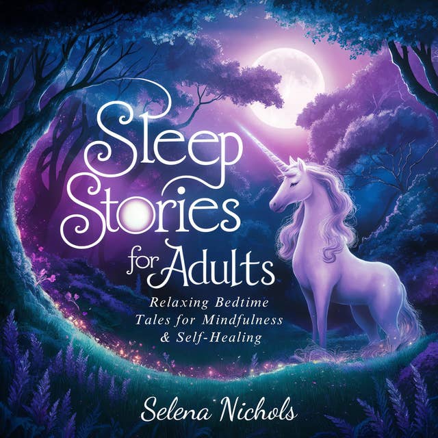 Sleep Stories For Adults: Relaxing Bedtime Tales For Mindfulness & Self-Healing
