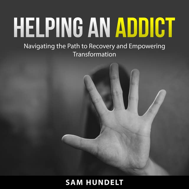 Helping an Addict: Navigating the Path to Recovery and Empowering Transformation