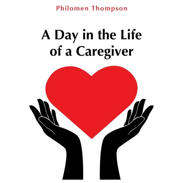 A Day in the Life of a Caregiver