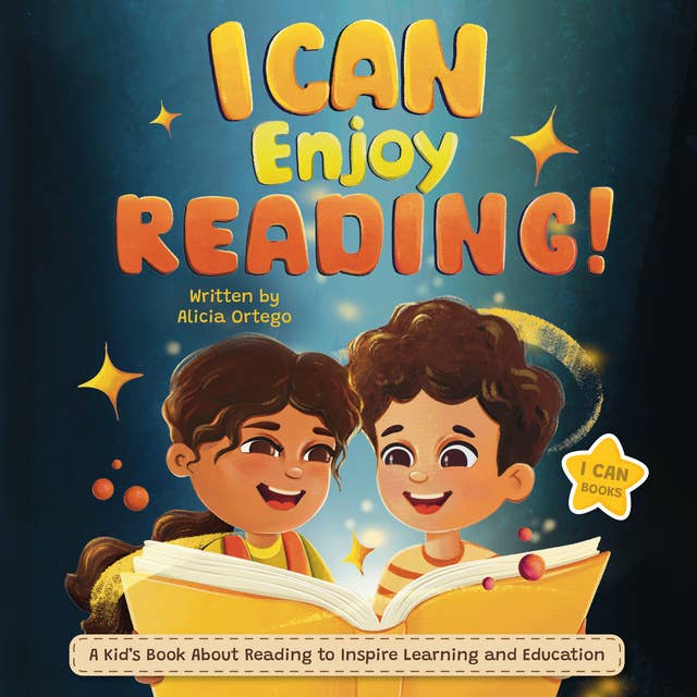 I Can Enjoy Reading!: A Kid’s Book About Reading to Inspire Learning and Education.