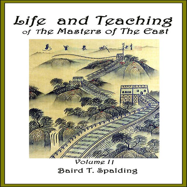 Life And Teaching of The Masters of The Far East, Volume 2