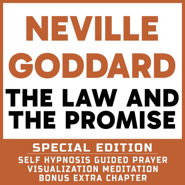 The Law And The Promise - SPECIAL EDITION - Self Hypnosis Guided Prayer Meditation Visualization: Neville Goddard Book and Bonus Extra Chapter with Guided Prayer Visualization Meditation by Richard Hargreaves