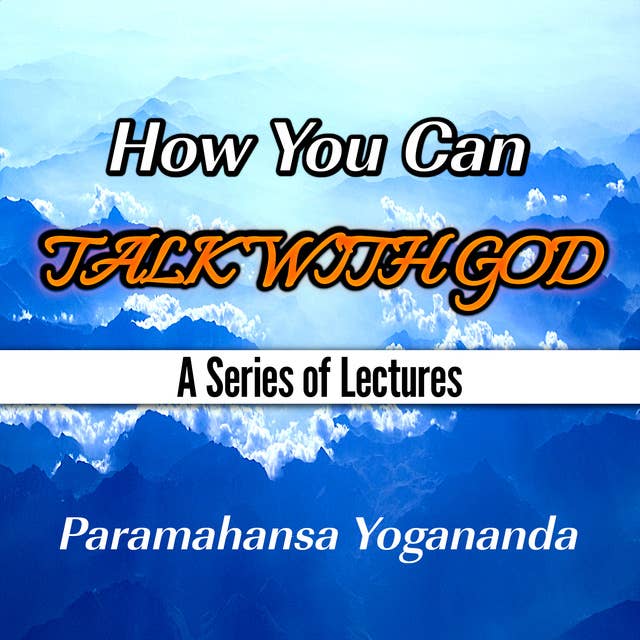 How You Can Talk With God: A Series of Lectures