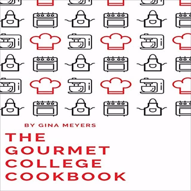 The Gourmet College Cookbook