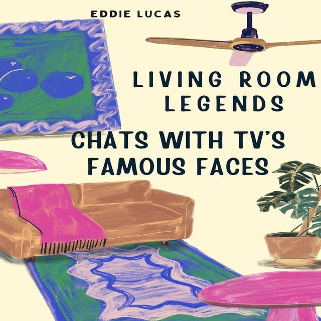Living Room Legends: Chats With TV's Famous Faces 