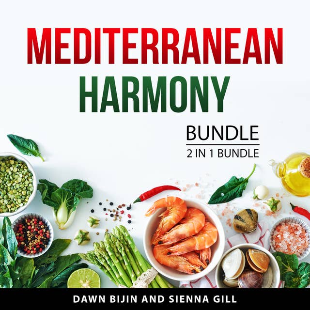 Mediterranean Harmony Bundle, 2 in 1 Bundle: Real Mediterranean Diet and Mediterranean Diet and Lifestyle