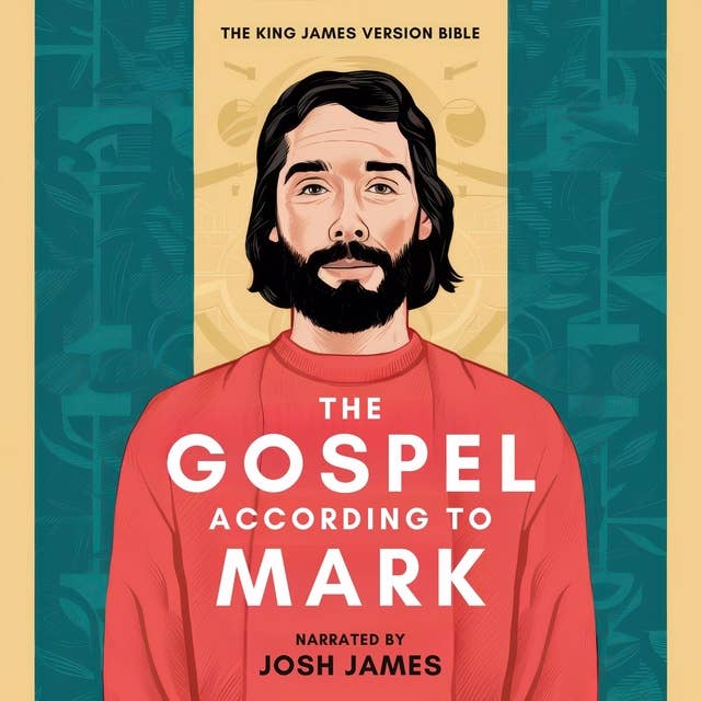The Gospel According to Mark: The Holy Bible - Unabridged