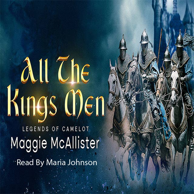 All The Kings Men: Legends Of Camelot 