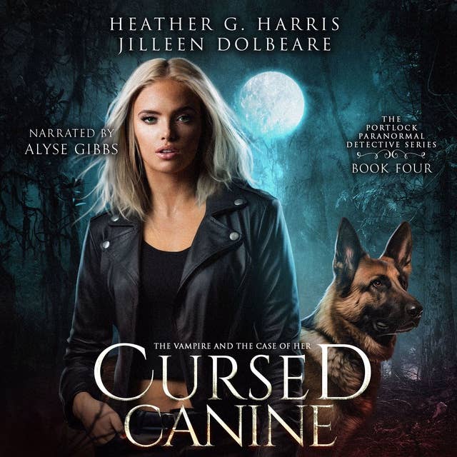 The Vampire and the Case of the Cursed Canine: An urban fantasy novel