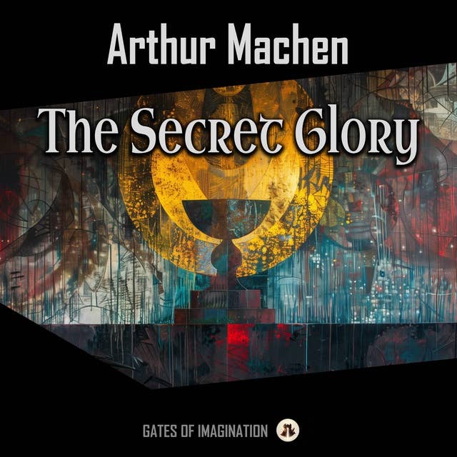 The Secret Glory: Complete Edition