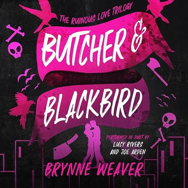 Butcher & Blackbird:: The Ruinous Love Trilogy