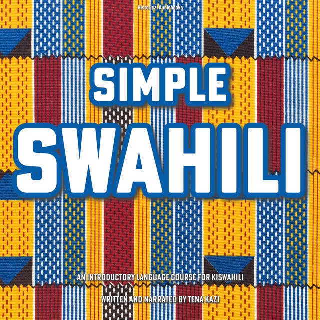 Simple Swahili: An Introductory Language Course for Kiswahili 