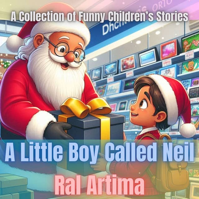 A Little Boy Called Neil: A Collection of Funny Children's Stories 