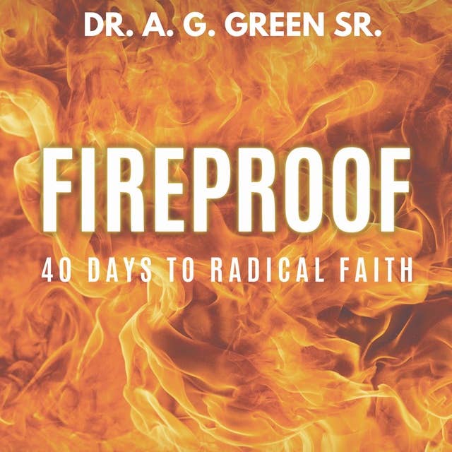 Fireproof: 40 Days To Radical Faith 