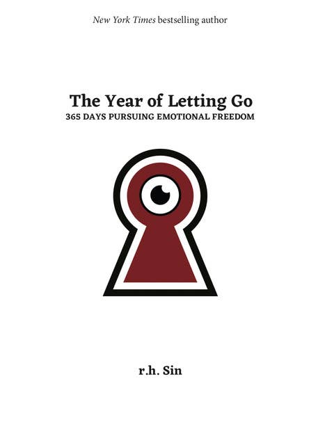 The Year of Letting Go: 365 Days Pursuing Emotional Freedom