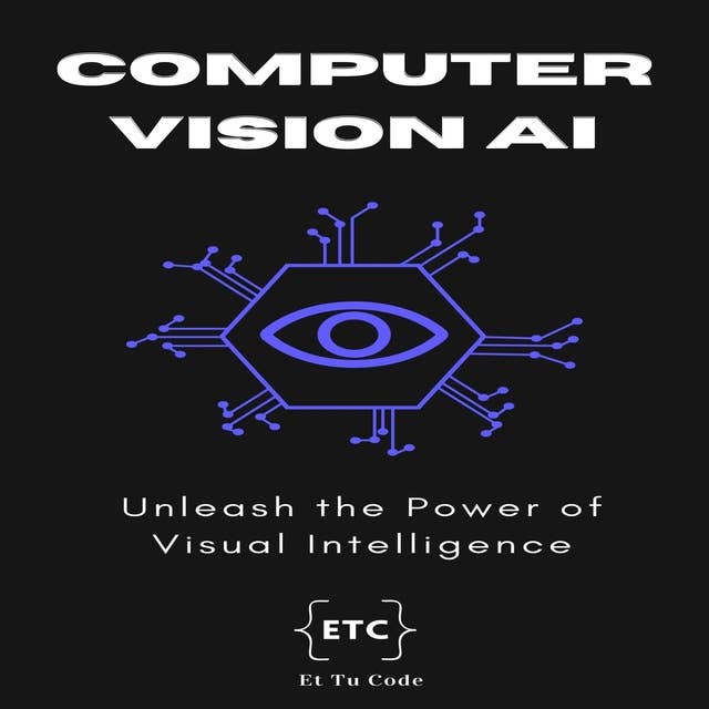 Computer Vision AI: Unleash the Power of Visual Intelligence