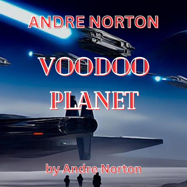 Andre Norton: Voodoo Planet: Fighting Voodoo is not east but medic Tau has a few tricks of his own