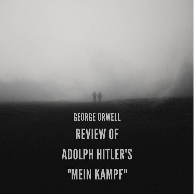 Review of Adolph Hitler's "Mein Kampf"