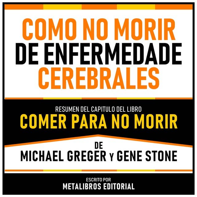 Como No Morir De Enfermedades Cerebrales - Resumen Del Capitulo Del Libro Comer Para No Morir De Michael Greger Y Gene Stone 