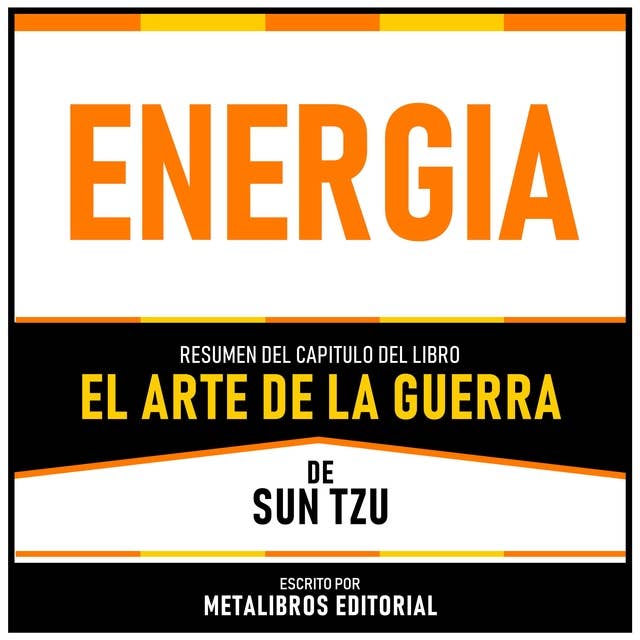 Energia - Resumen Del Capitulo Del Libro El Arte De La Guerra De Sun Tzu