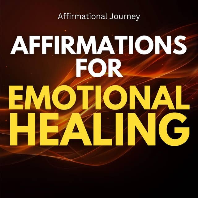 Affirmations For Emotional Healing 