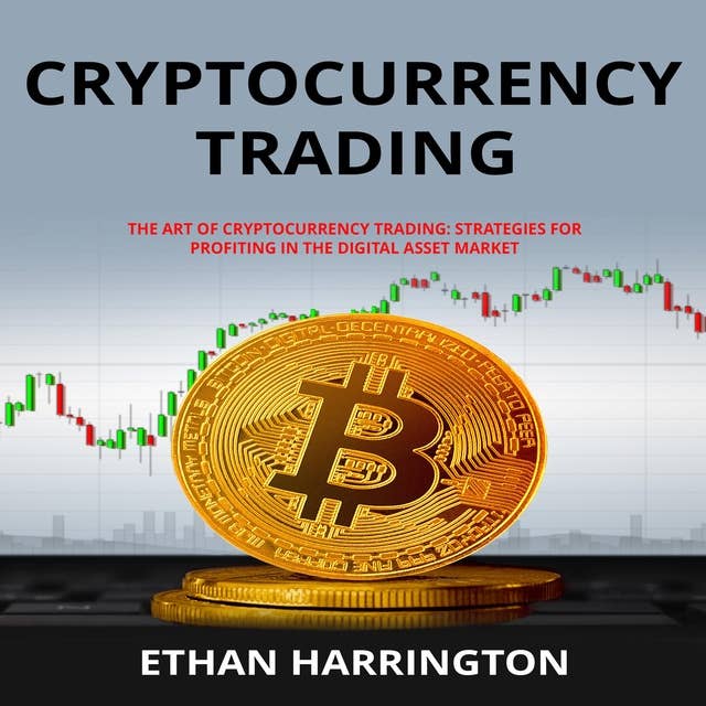 Cryptocurrency Trading: The Art of Cryptocurrency Trading: Strategies for Profiting in the Digital Asset Market