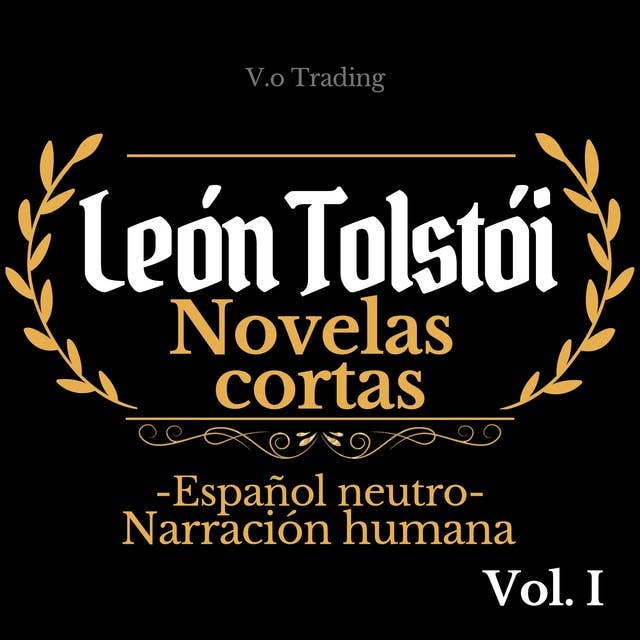 León Tolstói: Novelas cortas Vo. I