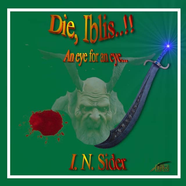 Die, Iblis...!: An eye for an eye...