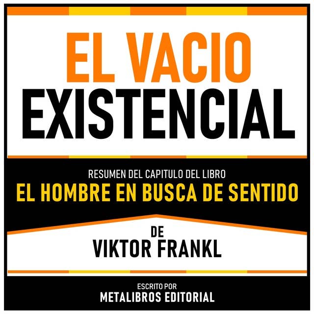 El Vacio Existencial - Resumen Del Capitulo Del Libro El Hombre En Busca De Sentido De Viktor Frankl