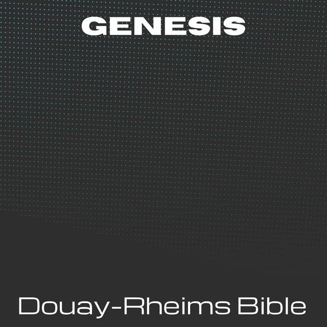 Genesis - Douay-Rheims Bible
