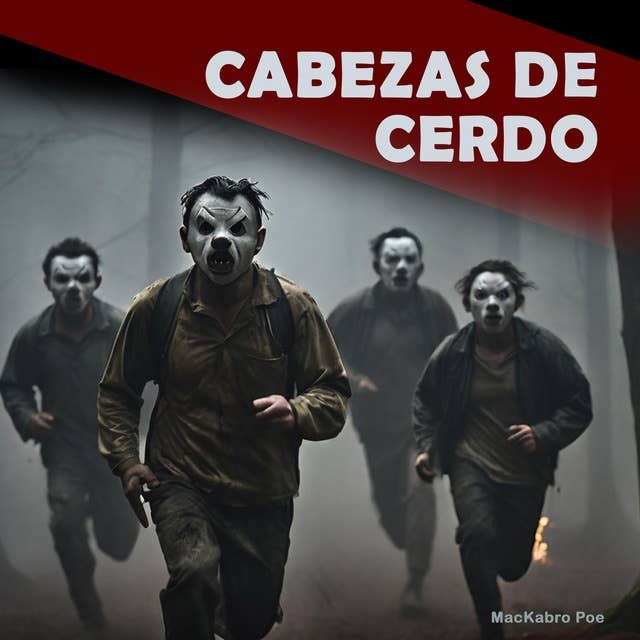 Cabezas de Cerdo: (Ambientado) Un thriller de suspense que te helará la sangre - Suspenso y terror en español
