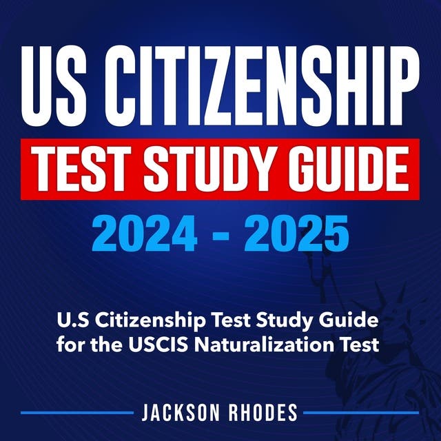 US Citizenship Test Study Guide 20242025 The Ultimate 2024 Study